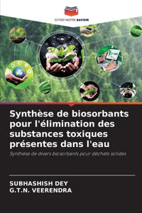 Synthèse de biosorbants pour l'élimination des substances toxiques présentes dans l'eau