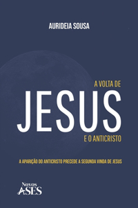 A volta de Jesus e o anticristo