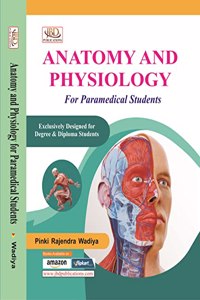 Anatomy and Physiology for Paramedical Students Exclusively Designed for Degree & Diploma Students, 1/e 2021