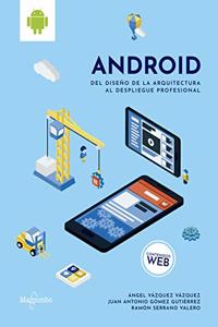 Android: del diseno de la arquitectura al despliegue profesional