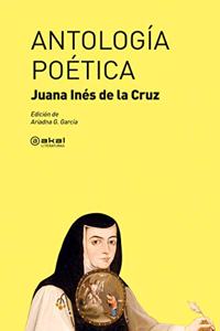 Antologia poetica: Juana Ines de la Cruz