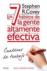 Los 7 habitos de la gente altamente efectiva. Cuaderno de trabajo