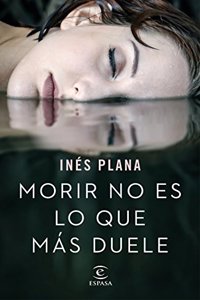 Morir no es lo que mas duele (Spanish Edition)