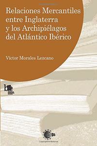 Relaciones Mercantiles Entre Inglaterra Y Los Arch