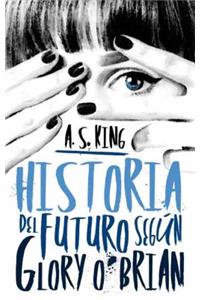 Historia del Futuro Segun Glory O'Brian