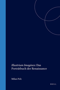 Illustrium Imagines: Das Porträtbuch der Renaissance