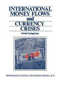 International Money Flows and Currency Crises