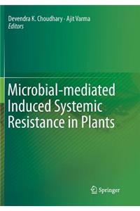 Microbial-Mediated Induced Systemic Resistance in Plants