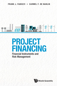 Project Financing: Financial Instruments and Risk Management