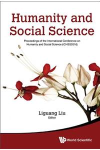 Humanity and Social Science: Proceedings of the International Conference on Humanity and Social Science (Ichss2016)