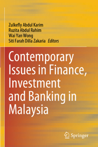 Contemporary Issues in Finance, Investment and Banking in Malaysia