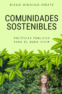 Comunidades Sostenibles. Políticas Públicas para el Buen Vivir.