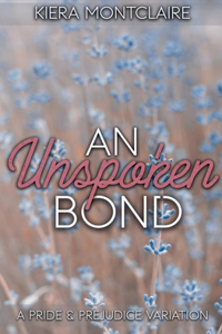 Unspoken Bond: A Pride and Prejudice Variation