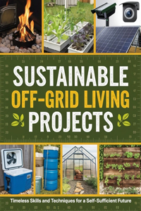 Sustainable Off-Grid Living Projects