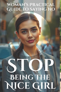 Stop Being the Nice Girl
