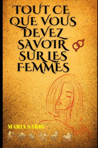 Tout ce que vous devez savoir sur les femmes