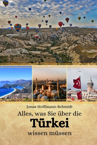 Alles, was Sie über die Türkei wissen müssen