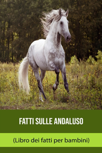 Fatti sulle Andaluso (Libro dei fatti per bambini)