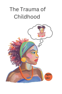 The Trauma of Childhood
