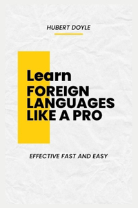 Learn Foreign Languages Like a Pro