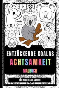 Entzückende Koalas Achtsamkeit Malbuch Für Kinder Ab 6 Jahren