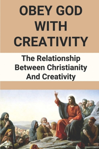 Obey God With Creativity