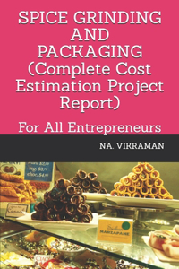 SPICE GRINDING AND PACKAGING (Complete Cost Estimation Project Report)