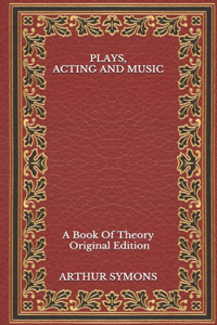 Plays, Acting and Music