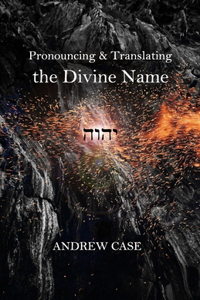 Pronouncing & Translating the Divine Name
