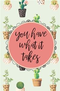 You Have What it Takes Inspirational Quote Cactus Pattern Journal, 120 Pages of Lined & Blank Paper for Writing, Notebook Diary 6x9