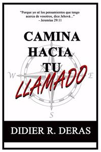 Camina Hacia Tu Llamado