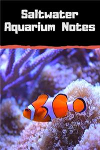 Saltwater Aquarium Notes