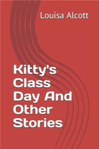 Kitty's Class Day And Other Stories