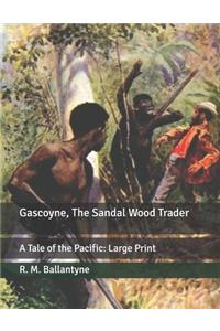 Gascoyne, The Sandal Wood Trader