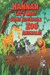 Hannah Let's Meet Some Adorable Zoo Animals!