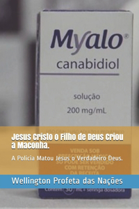 Jesus Cristo o Filho de Deus Criou a Maconha.