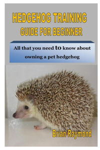 Hedgehog Training Guide for Beginner