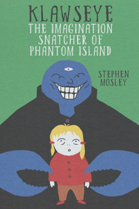 Klawseye: The Imagination Snatcher of Phantom Island
