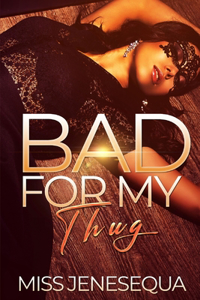 Bad For My Thug