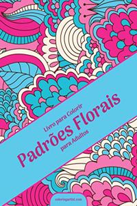 Livro para Colorir Padrões Florais para Adultos