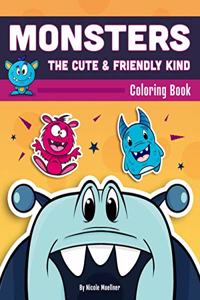 Monsters The Cute & Friendly Kind Coloring Book