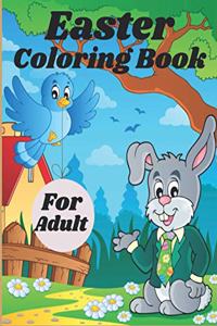 Easter Coloring Book For Adult: Adult Coloring Book Featuring Adorable Easter Bunnies, Easter Baskets, Beautiful Easter Spring Flowers and Charming Easter Eggs for Stress Relief an