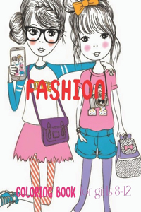 Fashion Coloring Book For Girls 8-12