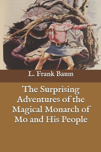 The Surprising Adventures of the Magical Monarch of Mo and His People