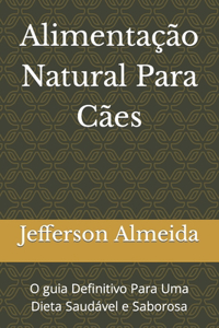 Alimentação Natural Para Cães