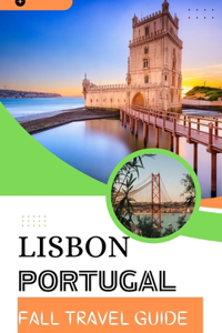 Lisbon Portugal Fall Travel Guide
