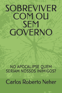 Sobreviver Com Ou Sem Governo