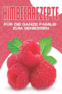 Himbeerrezepte Für Die Ganze Familie Zum Geniessen