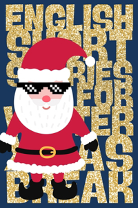 24 Englische Kurzgeschichten zu Weihnachten: Adventskalender: English Christmas Short Stories: leicht zu lesen: A1-Level: 6. - 7. Klasse: mit Worterklärungen in Englisch + Wörterbuch Englisch /