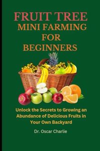 Fruit Trees Mini Farming for Beginners
